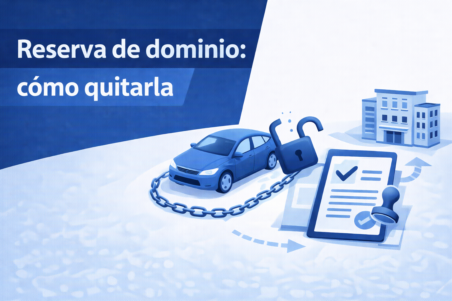 Imagen destacada sobre cómo quitar la reserva de dominio con coche genérico, candado y documentos para poder transferir